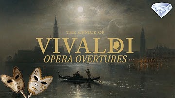 The Genius of Vivaldi | Brilliant Opera Overtures (La Fida Ninfa, Arsilda, L’Olimpiade and more)