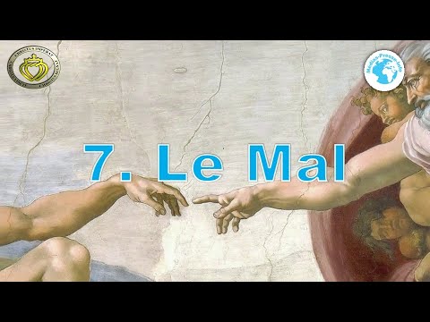 Cours de catéchisme 7 •  Le mal