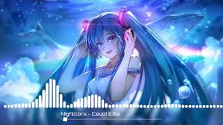 [Nightcore] - Could it Be (Calvin)