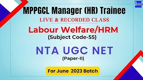 MPPGCL HR & NTA UGC NET Code-55 Labour Welfare/HRM Course for June 2023 Batch||Course Introduction||