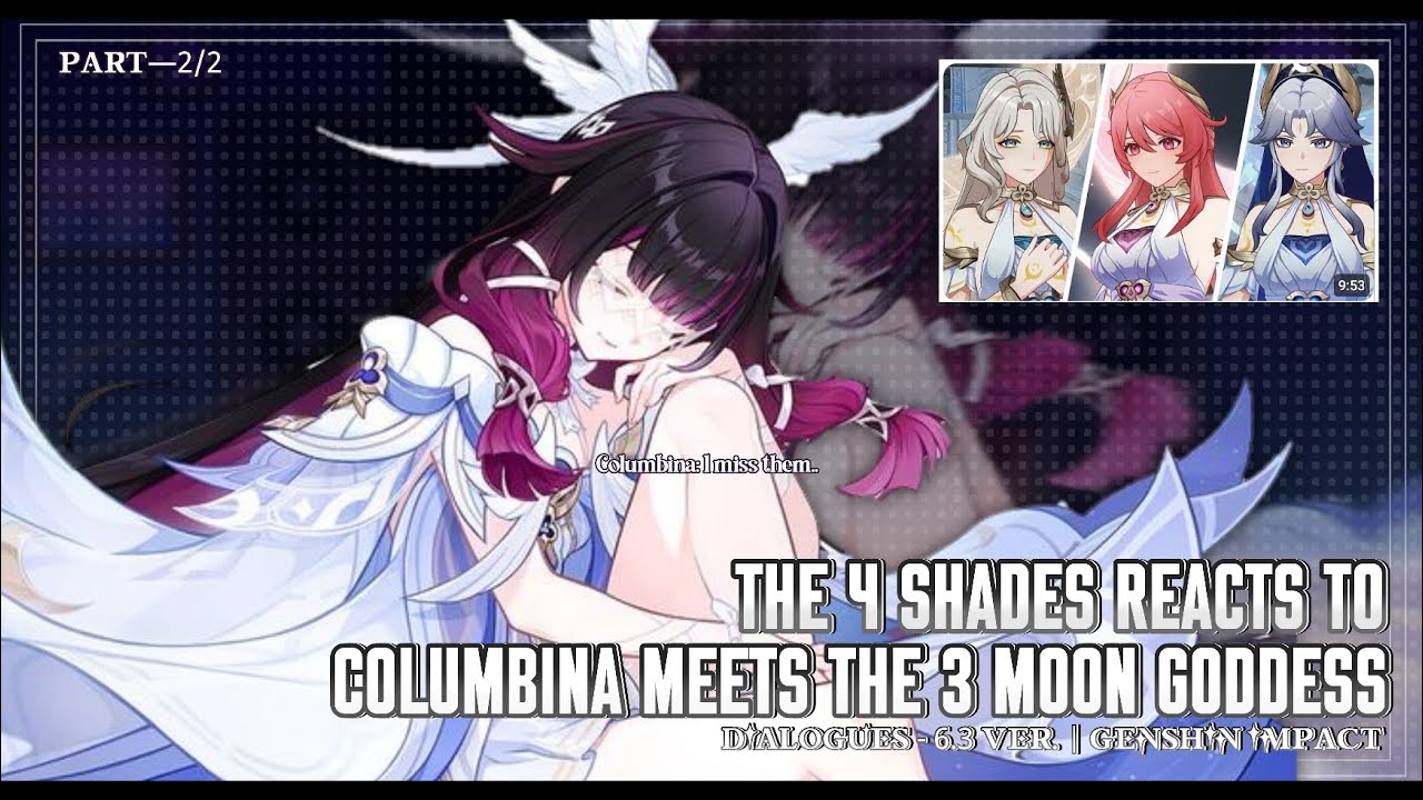 🌙The 4 Shades Reacts To "Columbina Meets The 3 Moon Goddess" — Cutscenes || GL2 X TEYVAT || Part—2/2