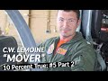 10 Percent True #5 P2: "Mover" C.W. Lemoine, F-16, T-38 & F/A-18 Fighter Pilot