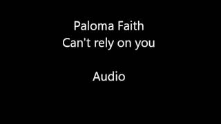 Can't rely on you- Paloma Faith (AUDIO)