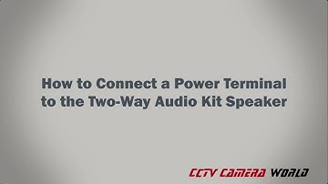 How to Connect a Power Terminal to the Two-Way Audio Kit Speaker