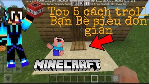 Top 5 cách troll bạn bè trong Minecraft PE siêu đơn giản | Huy Nguyễn VN
