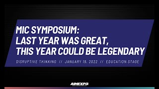 AIMExpo - MIC SYMPOSIUM:  Last year was great, this year could be Legendary