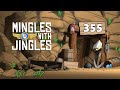 Mingles with Jingles Episode 355