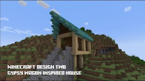 Minecraft Gypsy Wagon inspired house.