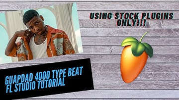 How To Make A Guapdad 4000 Type Beat On FL Studio 20 | STOCK PLUGINS ONLY *Easy For Beginners*