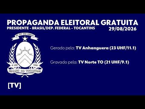 [TV] Horário Eleitoral | Presidente - Brasil/Dep. Federal - Tocantins (13h00 - 29/08/2026)