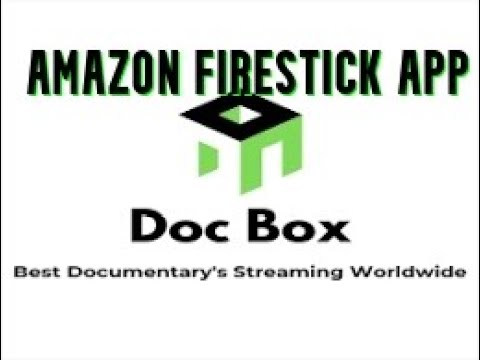 FREE AMAZON FIRESTICK DOCUMENTRY APP DOC BOX