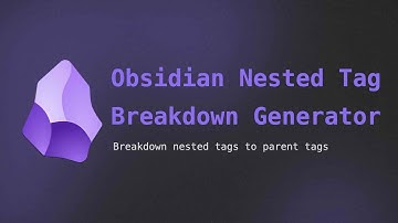 Obsidian nested tag break down generator