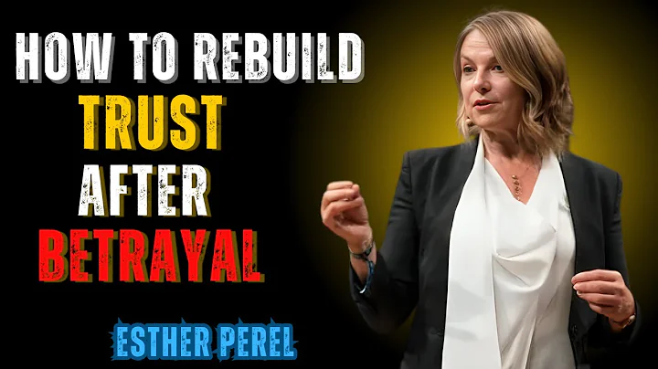 How to Rebuild Trust After Betrayal PODCAST/SPEECH BY ESTHER PEREL