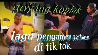 Joget tiktok koplak lagu pengamen viral#youtube tik tok milenial#