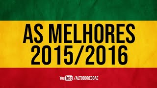 As Melhores (Reggae) 2015/2016 As mais tocadas