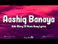 Aashiq Banaya Aapne (Lyrics) | Hate Story 4 | Urvashi R, Vivan B, Karan W, Himesh R, Neha Kakkar