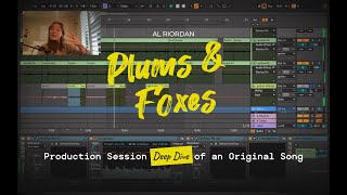 Production Session Deep Dive - with Al Riordan's "plums & foxes"