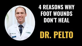 4 Reasons Why Foot Wounds Don't Heal