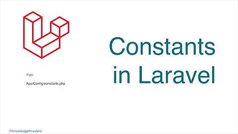 Constants in Laravel | Laravel Tutorial