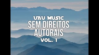 Musicas SEM DIREITOS AUTORIAS(VOL.1)