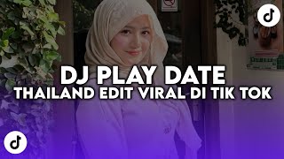 DJ PLAY DATE THAILAND EDIT SLOWED REVERB SOUND FYP VIRAL TIK TOK TERBARU YANG KALIAN CARI 2026