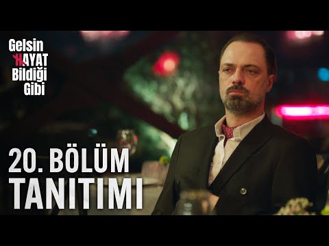 Gelsin Hayat Bildiği Gibi – 20.Bölüm Tanıtımı