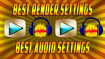 How I Make My Videos : Best Sony Vegas Render Settings & Audacity Quality Settings