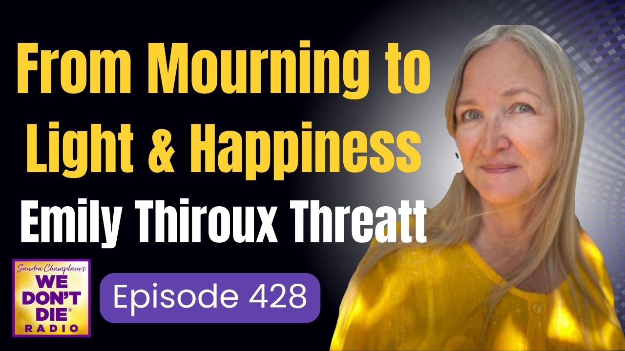 'From Mourning to Light & Happiness' Emily Thiroux Threatt on We Don't ...