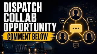 Truck Dispatch Collab: Find Your Partner in Comments