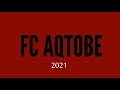 FC AQTOBE/SEASON 2021