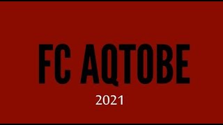 FC AQTOBE/SEASON 2021