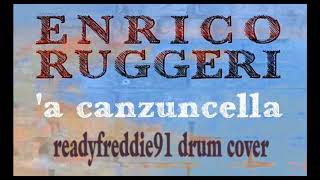 Enrico Ruggeri - 'A Canzuncella (drum cover)