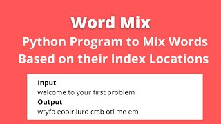 Word Mix | Program to Mix Words Based on their Index Locations | Python Foundations Test 4 Question screenshot 2