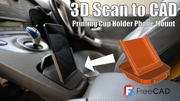 3D Scan to CAD : Designing and Printing a Cup Holder Phone Mount with Creality Scan Otter & FreeCAD