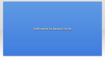 Add name to laravel route