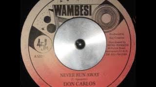 Don Carlos - Never Run Away