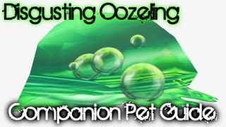 Disgusting Oozeling - WoW Companion Pet Guide