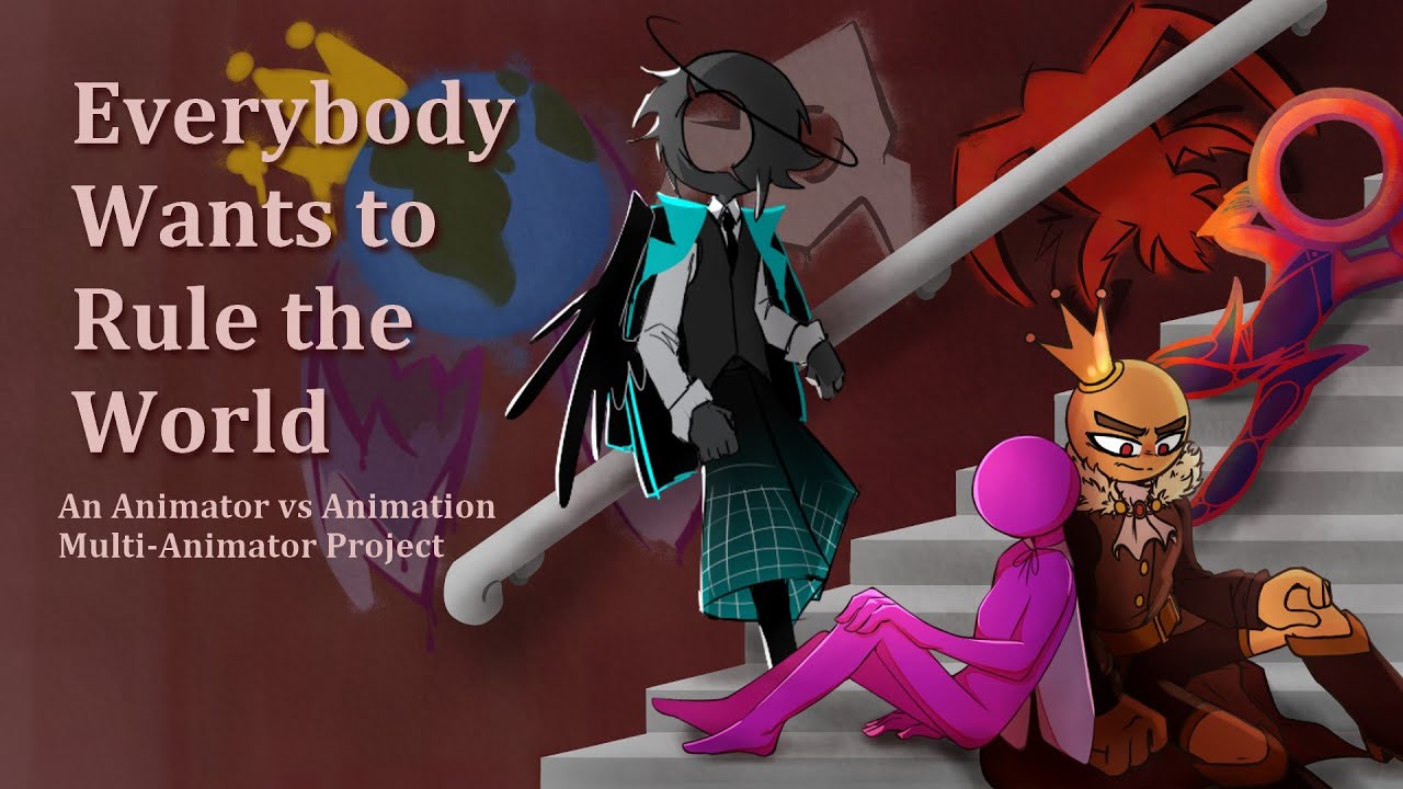 Everybody Wants to Rule the World || An Animator vs Animation MAP || COMPLETE
