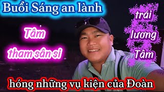 Hóng Những Vụ Kiện Của Đoàn . Tâm Tham Sân Si Trái Lương Tâm.