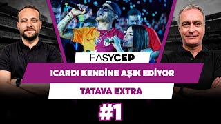 Icardi’ye boşuna ‘Aşkın Olayım’ demiyorlar | Onur Tuğrul & Önder Özen | Tatava Extra #1