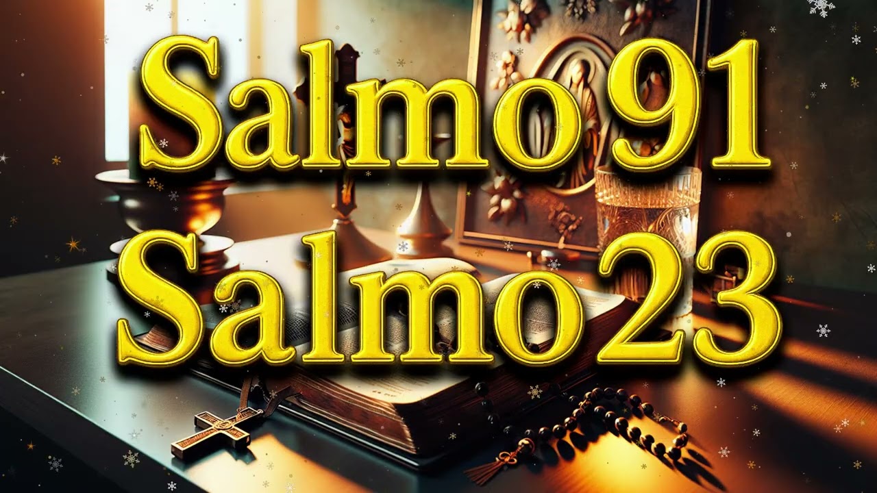 ORACIÓN del DÍA 21 de OCTUBRE - SALMO 91 y SALMO 23 - Las dos ORACIONES MÁS PODEROSAS de la BIBLIA