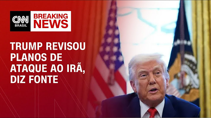 Donald Trump revisou planos de ataque ao Irã, diz fonte à CNN | LIVE CNN