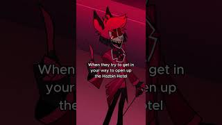 Not if Alastor has anything to do with it. | Hazbin Hotel