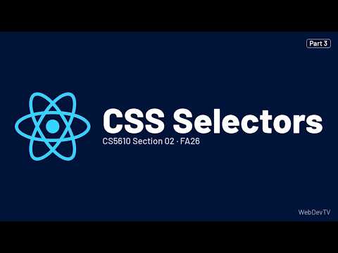 CSS Selectors — CS5610 FA26 (Sep 28) Part 3/15
