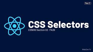 CSS Selectors — CS5610 FA26 (Sep 28) Part 3/15