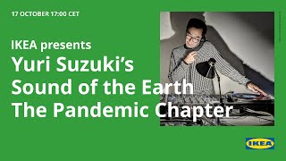 Yuri Suzuki’s Sound of the Earth: The Pandemic Chapter