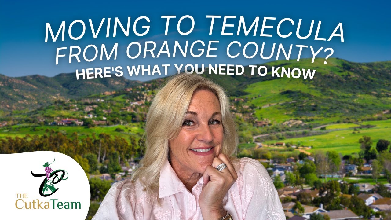 Moving to Temecula from Orange County?  What you need to know.