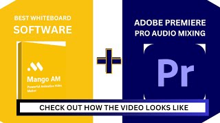 What do you think? Best Whiteboard Animation Software - Mango Animate with Premiere Pro Audio Mixing