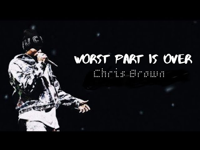 Chris Brown ft. Claude Kelly - Worst part is over