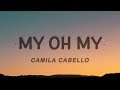 Camila cabello dababy  my oh my lyrics